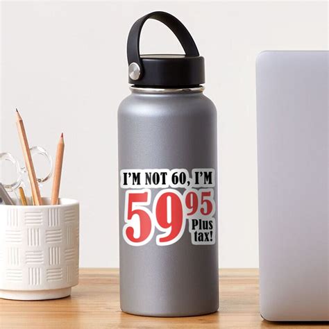 Funny 60th Birthday T Plus Tax Sticker For Sale By