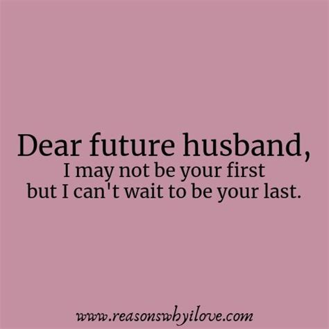 Future Husband Quotes Future Husband Quotes