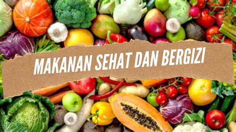 makanan sehat dan bergizi jenis manfaat dan memilih kelas 3 youtube