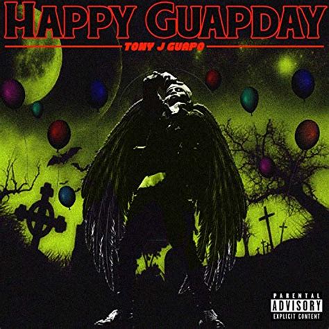 Happy Guapday Explicit By Tony J Guapo On Amazon Music