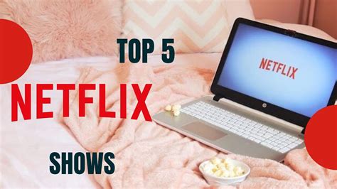 5 Best Netflix Shows To Binge Watch Youtube