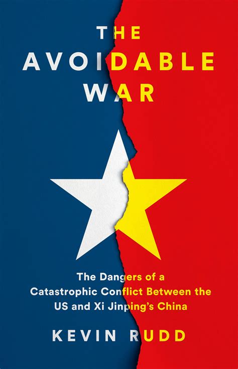 The Avoidable War The Dangers Of A Catastrophic Conflict Between The Us And Xi Jinpings China