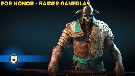 This is a guide about the for honor character; For Honor - Raider Gameplay - YouTube