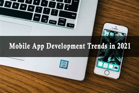 Top 10 Mobile App Development Trends Of 2021