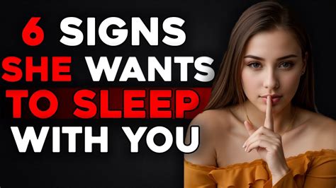 6 obvious signs she wants to sleep with you youtube