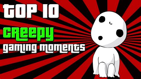 Top 10 Creepy Gaming Moments Youtube