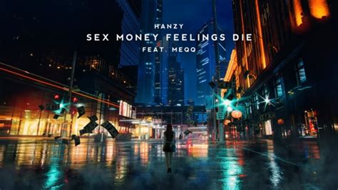 Hanzy Sex Money Feelings Die Feat Meqq [lykke Li Cover Release] Youtube