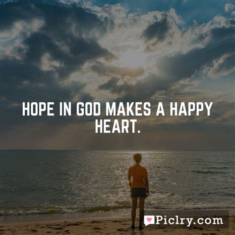 Hope In God Makes A Happy Heart Piclry