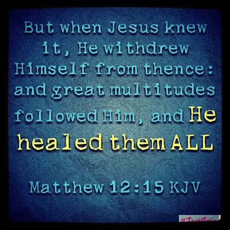 Matthew 1215 Jesus Healed Them All Healing Scriptures Divine