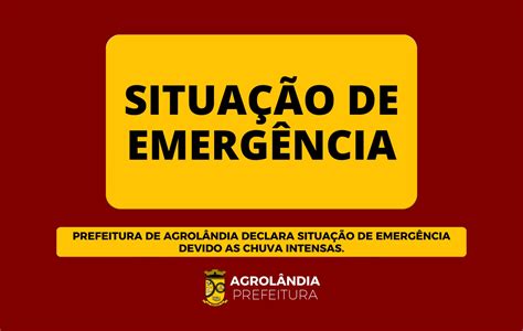 Prefeitura De Agrol Ndia Declara Situa O De Emerg Ncia Devido As Chuva