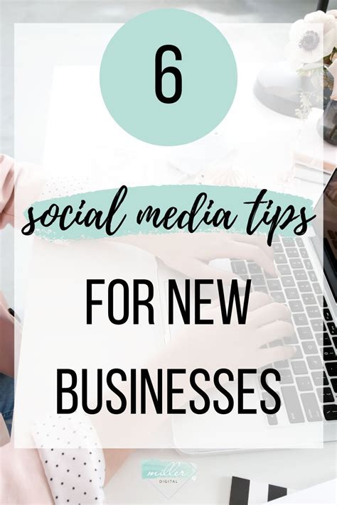 6 Social Media Tips For New Businesses Miller Digital Social Media