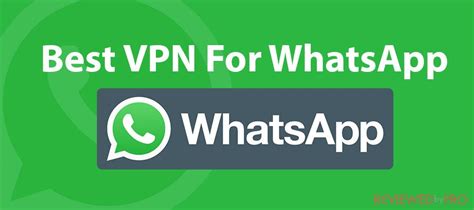 Best Vpn For Whatsapp