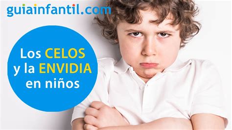 Consejos Para Lidiar Con Los Celos Y La Envidia En Los Niños Blog De