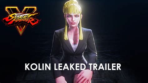 Street Fighter V Kolin Reveal Trailer Leaked Youtube