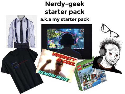 Nerdy Geek Starter Pack Rstarterpacks