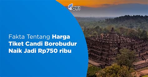 Fakta Tentang Harga Tiket Candi Borobudur Naik Jadi Rp750 Ribu