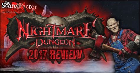 Nightmare Dungeon 2017 Review The Scare Factor Haunt Reviews