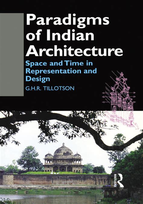 Paradigms Of Indian Architecture Space And Time In Representation And