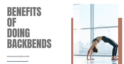 Benefits Of Doing Backbends ~ Nayacerola Fitness And Flexibility Workouts