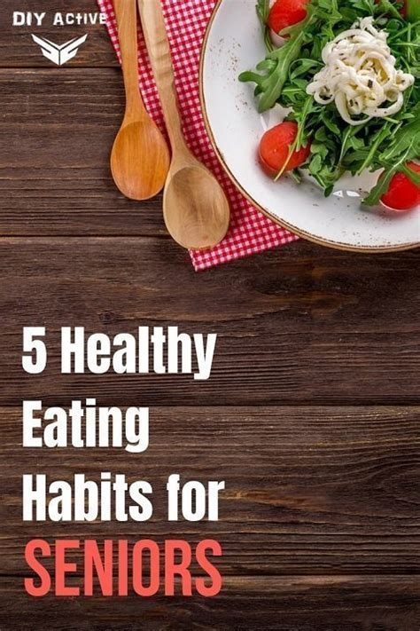 5 Healthy Eating Habits For Seniors Diy Active