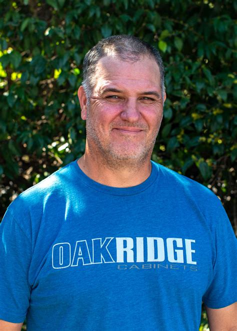 Oak ridge cabinets, chico, ca. Meet The Team - Oak Ridge Cabinets