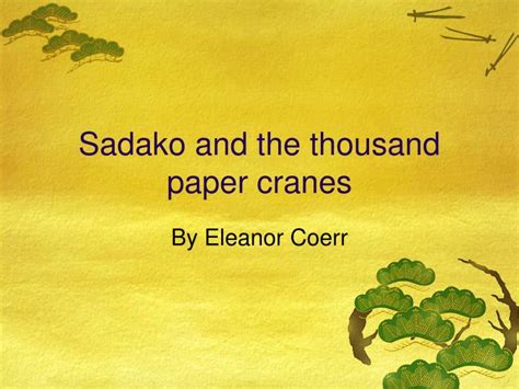 Ppt Sadako And The Thousand Paper Cranes Powerpoint Presentation