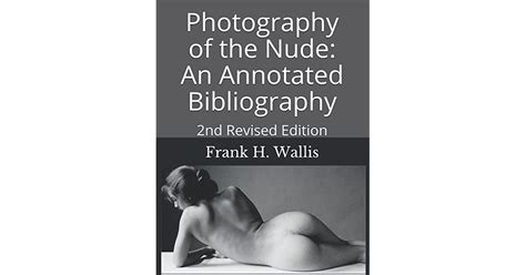 Photography Of The Nude An Annotated Bibliography 2nd Revised Edition