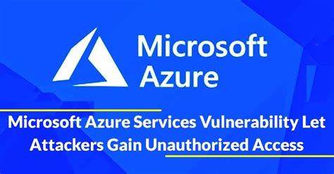 Microsoft Azure Services Vulnerability Let Attackers Gain Access The