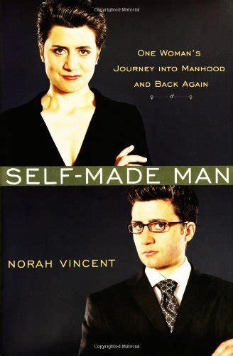 self made man one woman s journey into manhood and back again by norah vincent — reviews