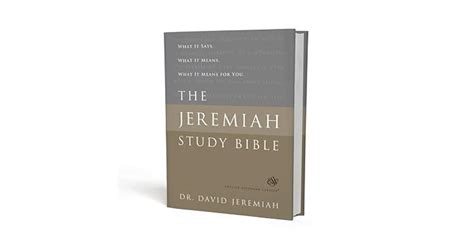 The Jeremiah Study Bible Esv What It Says What It Means What It