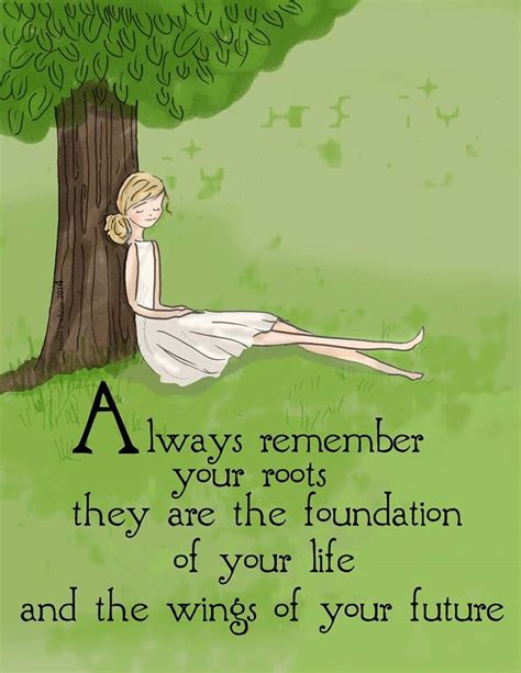 Remember Your Roots Quotes Quotesgram