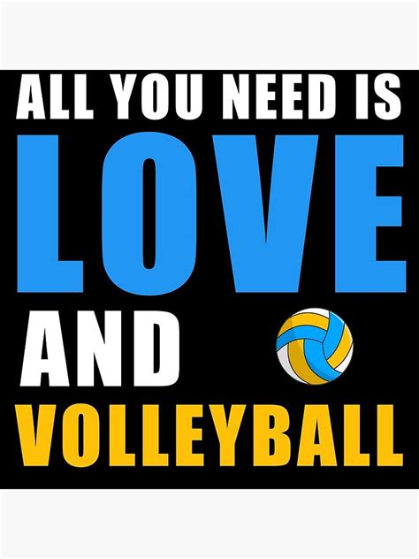 All You Need Is Love And Volleyball Funny Volleyball Quotes
