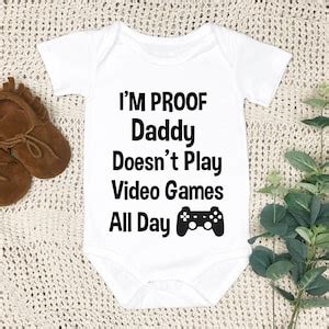I M Proof Daddy Doesn T Play Video Games All Day Etsy