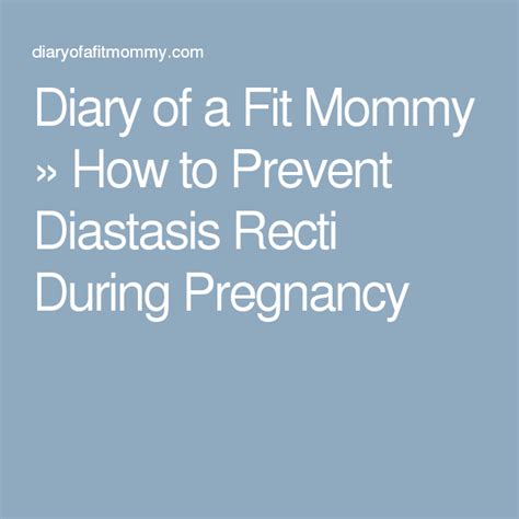 Preventing diastasis is far easier than attempting to fix the problem after it has occurred. Diary of a Fit Mommy » How to Prevent Diastasis Recti ...