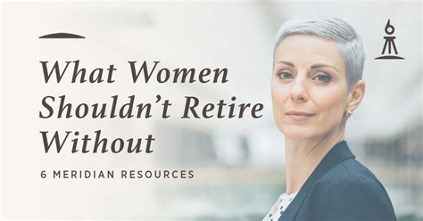 What Women Shouldnt Retire Without 6 Meridian