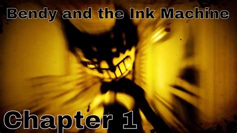 Bendy And The Ink Machine Chapter 1 Youtube