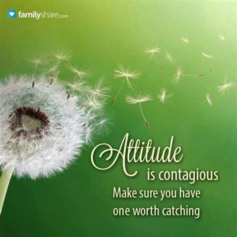 Attitude Is Contagious Make Sure You Have One Worth Catching