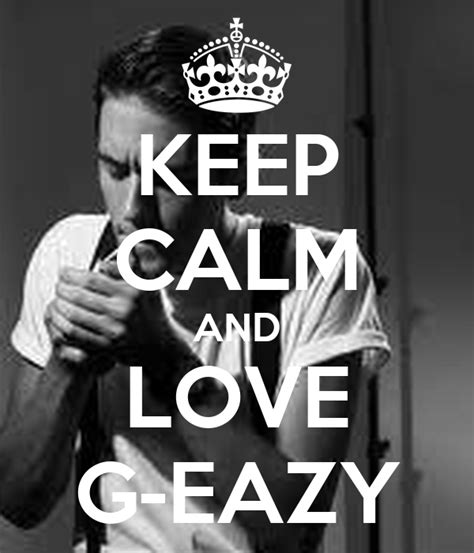 Keep Calm And Love G Eazy Poster Hooohoho Keep Calm O Matic