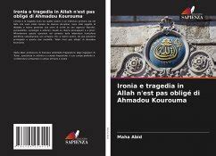 Ironia e tragedia in Allah n est pas obligé di Ahmadou Kourouma von