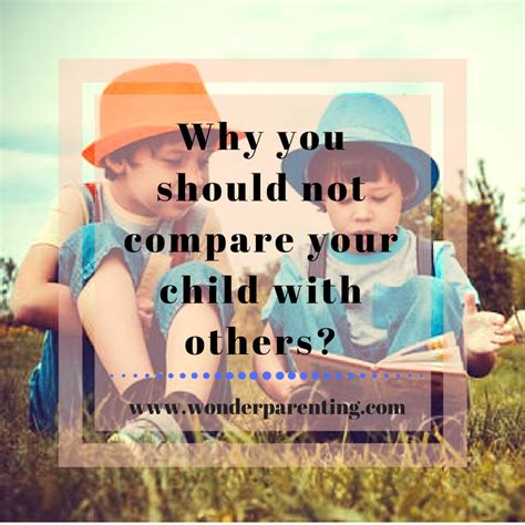 Why You Should Not Compare Your Child With Others Wonder Parenting