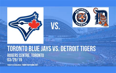 Toronto Blue Jays Vs Detroit Tigers Tickets 29th March Rogers