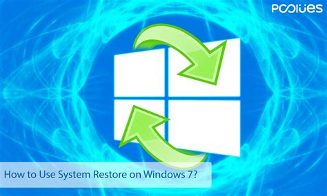 Step By Step Guide How To Use System Restore On Windows 7 Pcclues