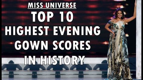 Top 10 Highest Evening Gown Scores Miss Universe Youtube
