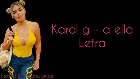 A Ella Karol G [letra] Letras De Canciones Youtube