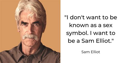 Sam Elliot Is Seriously Underrated — Weve Got His Best Quotes To Prove It
