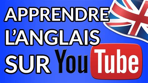 comment apprendre l anglais sur youtube youtube