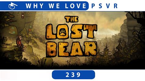 The Lost Bear Psvr Review Discussion Youtube