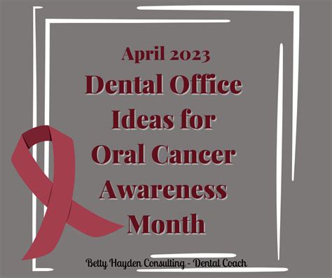 Oral Cancer Awareness Month Dental Office Tips And Ideas April 2023