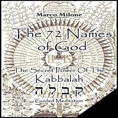 The 72 Names Of God The Secret Power Of The Kabbalah By Marco Milone
