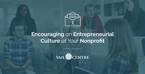 Encouraging An Entrepreneurial Culture At Your Nonprofit Vail Valley